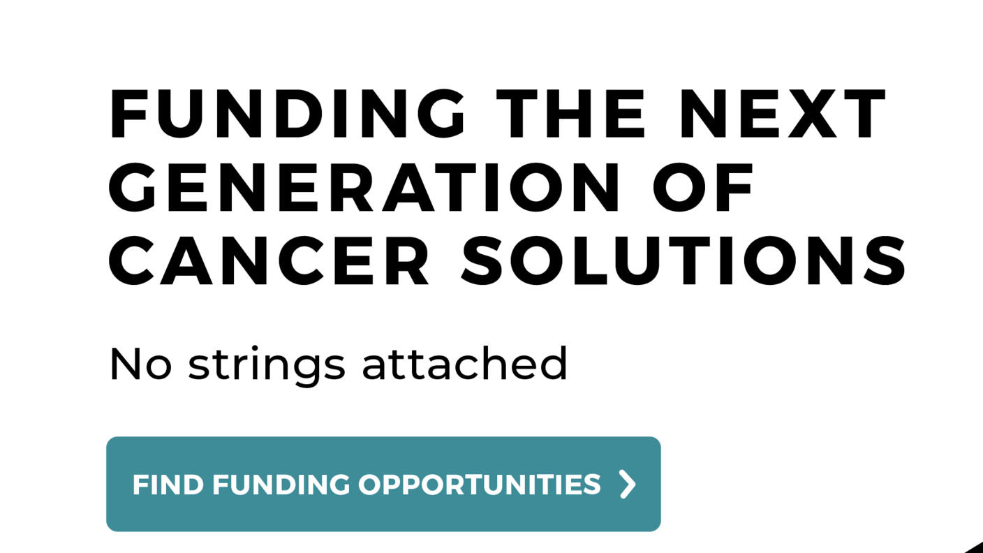 Funding the next generation of cancer solutions, no strings attached. There's a button to find funding opportunities. To the left of the button an text is a design element with patterned triangles and an image of people smiling and working with laptops on a desk.